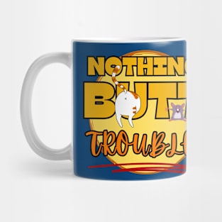 Funny nothing but trouble cat mouse games Frit-Tees graphics Mug